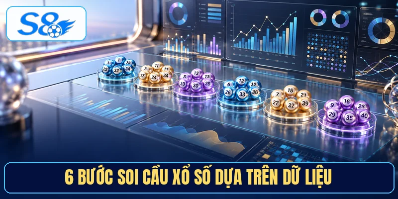 6 bước soi cầu xổ số dựa trên dữ liệu